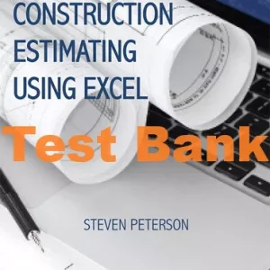 Test Bank and Solution Manual for Construction Estimating Using Excel 3rd edition by Steven Peterson
