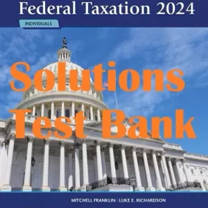 Test Bank Solution Manual Pearson's Federal Taxation 2024 Individuals Mitchell Franklin Luke Richardson