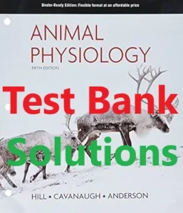 Test Bank for Animal Physiology by Hill 5th edition Richard Hill Margaret Anderson Daniel Cavanaugh