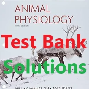 Test Bank Animal Physiology 5th edition Richard Hill Margaret Anderson Daniel Cavanaugh