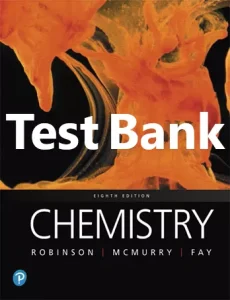 Test Bank for Chemistry by Robinson and McMurry and Fay 8th Edition