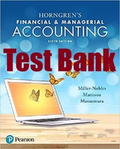Test Bank for Horngren's Financial & Managerial Accounting 6th Edition