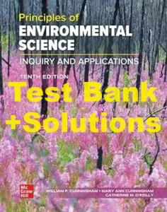 Test Bank + Solution Manual for Principles of Environmental Science 10th Edition William Cunningham Mary Ann Cunningham