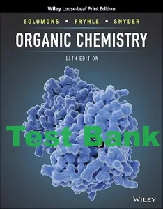 Test Bank for Organic Chemistry 13th Edition Graham Solomons Craig Fryhle Scott Snyder