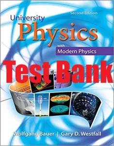 Test Bank for University Physics with Modern Physics 2nd Edition by Bauer and Westfall